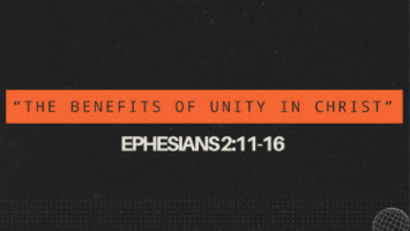 The Benefits of Unity In Christ