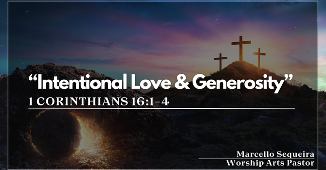 "Intentional Love & Generosity"