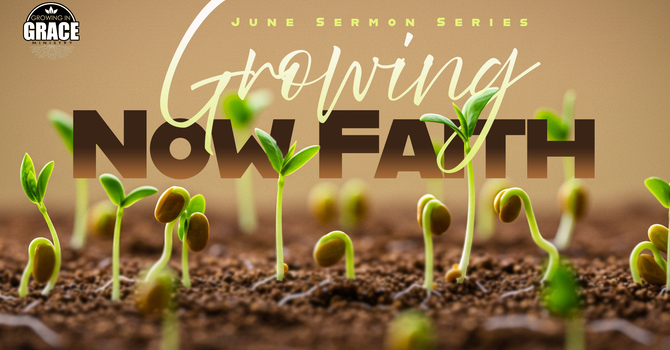 Growing Now Faith