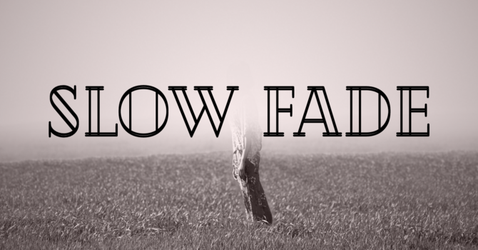 Slow Fade