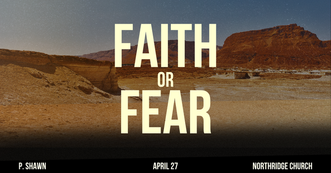 Fear or Faith