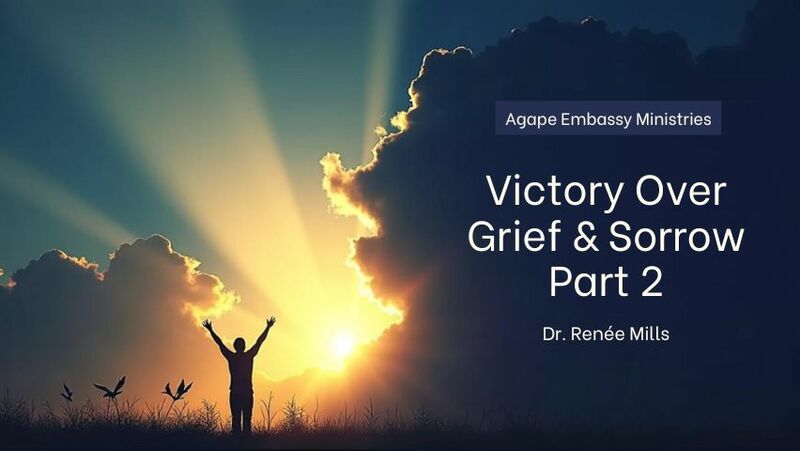 Victory Over Grief & Sorrow 