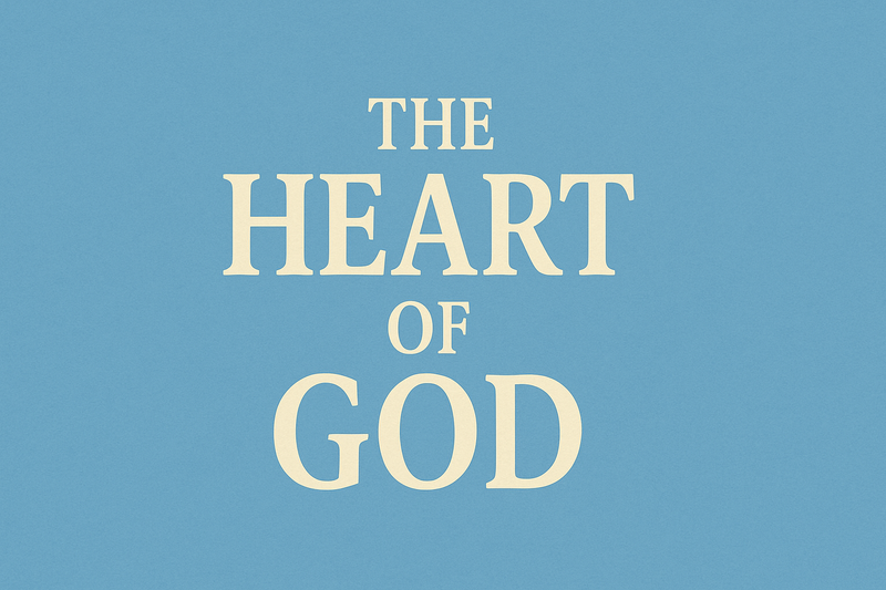 The Heart of God