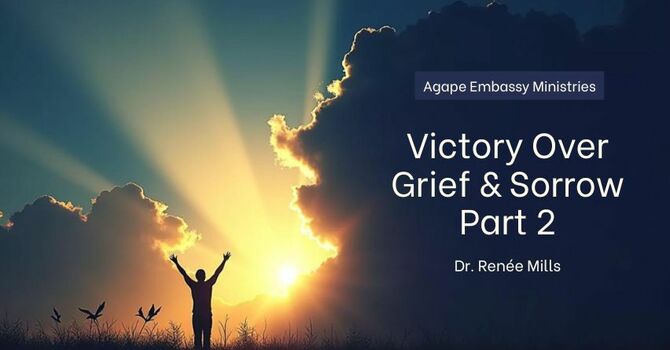 Victory Over Grief & Sorrow 