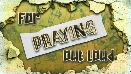 For Praying Out Loud