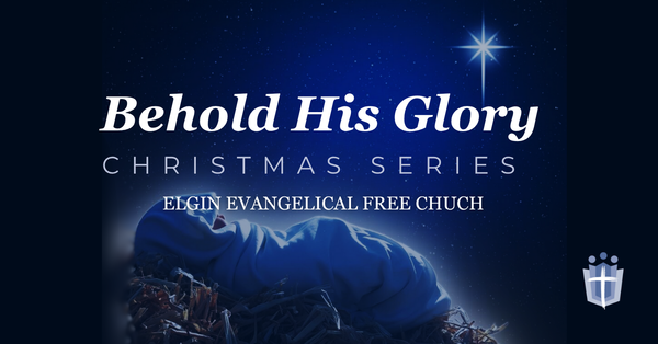 Behold His Glory