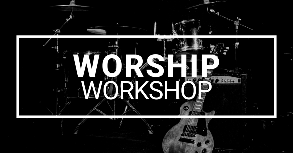 Worship Workshop