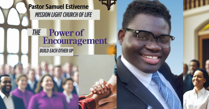 The Power of Encouragement|Pastor Samuel Estiverne