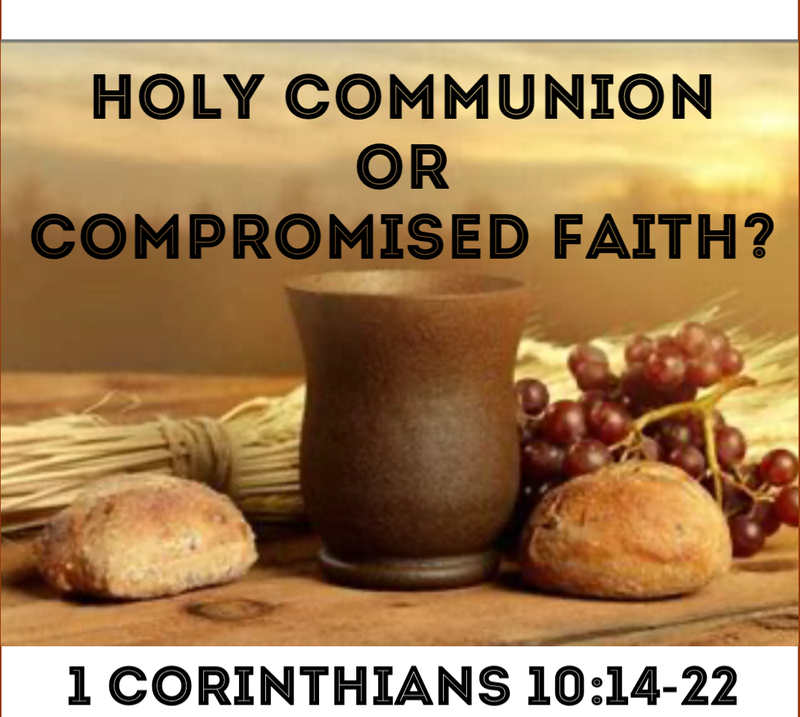 Holy Communion or Compromised Faith