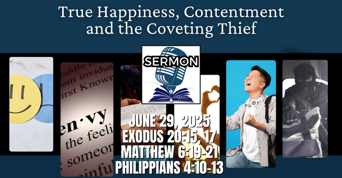 True happiness, Contentment and the Coveting Thief