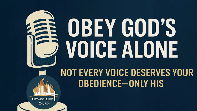 Obey God’s Voice Alone