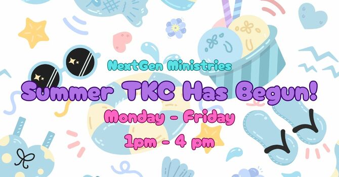 Summer TKC Has Begun! image