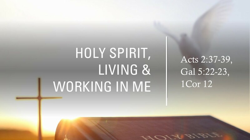 Holy Spirit, Living & Working in Me