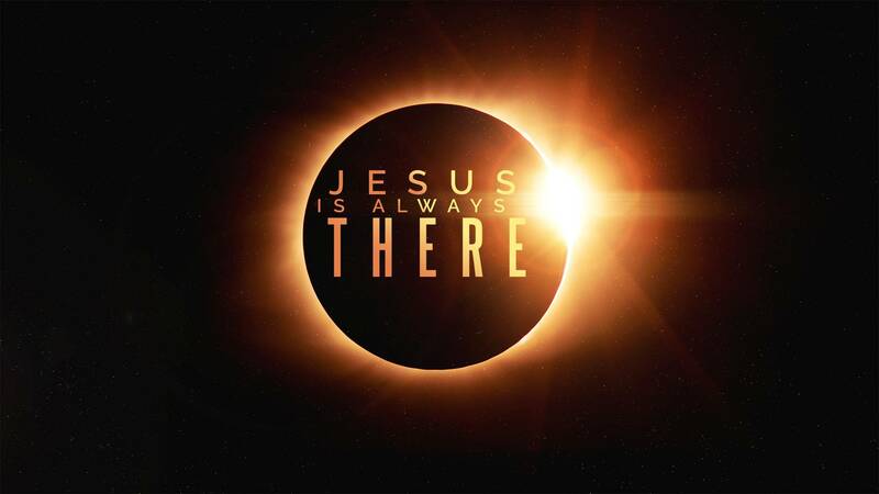 Jesus is always there