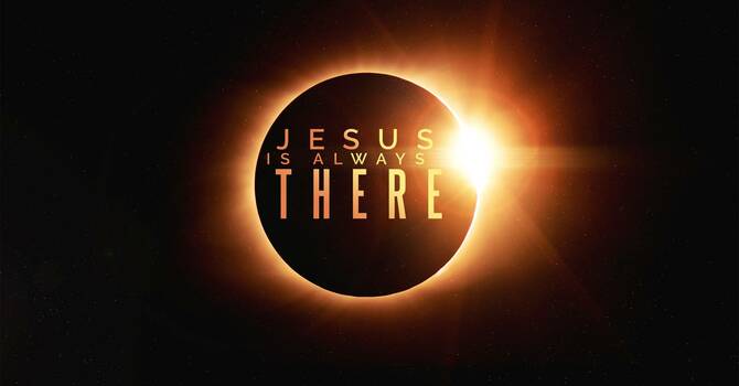 Jesus is always there