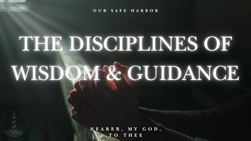 The Discipline of Guidance & Wisdom