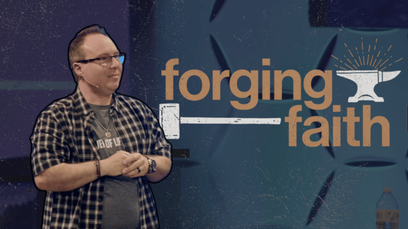 Forging Faith | Pastor Steve