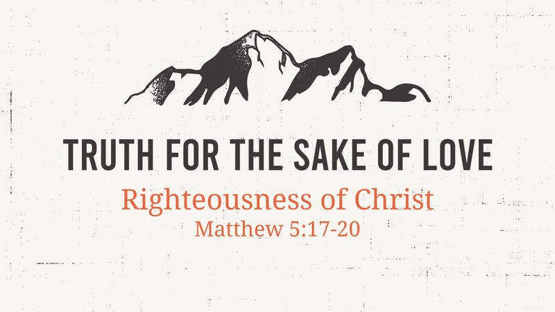 Righteousness of Christ-Sermon on the Mount Series