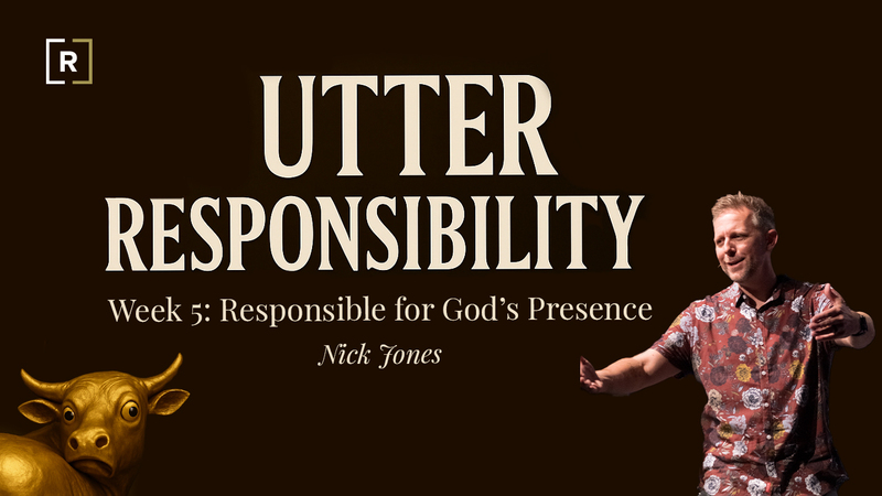 Week 5: Responsible for God's Presence