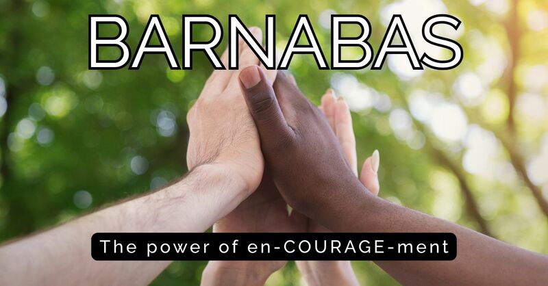 Barnabas - The Power of Encouragement