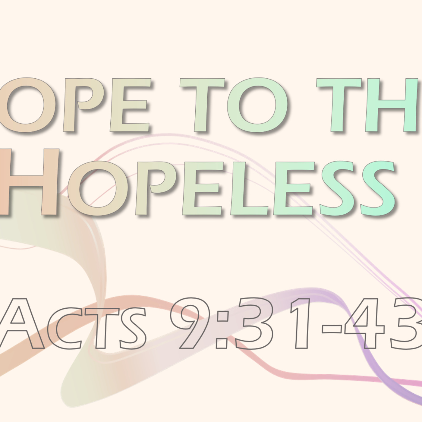Hope for the Hopeless