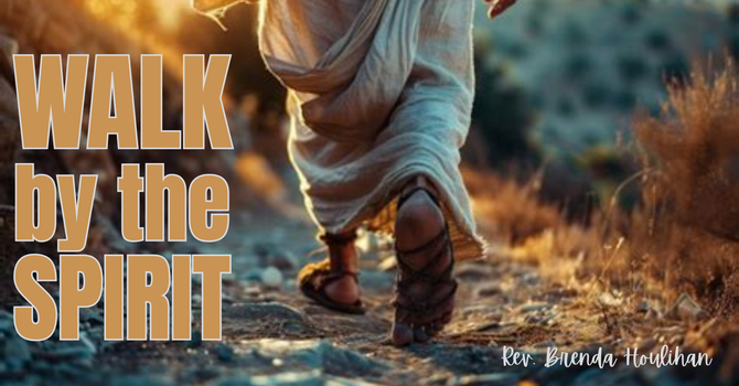 Walk by The Spirit