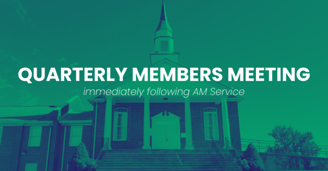 Quarterly Members Meeting