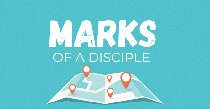 Marks Of A Disciple