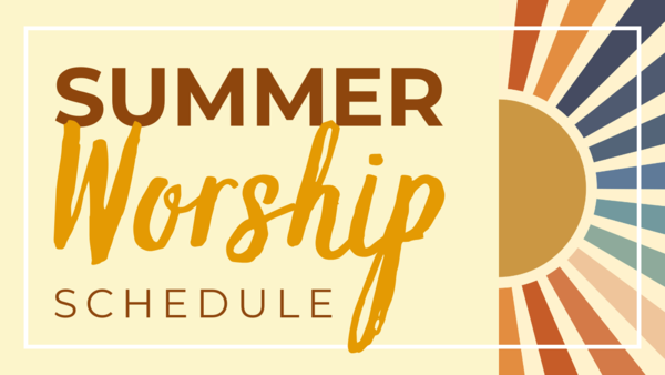 Summer Worship Schedule