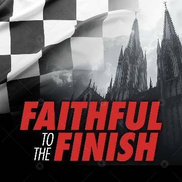 Faithful to the Finish