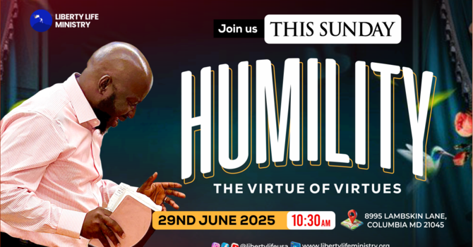 HUMILITY (THE VIRTUE OF VIRTUES) 06||29||2025