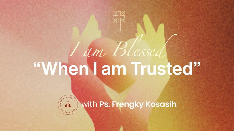 When I am Trusted