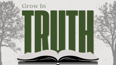 Grow In Truth