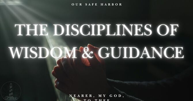 The Discipline of Guidance & Wisdom