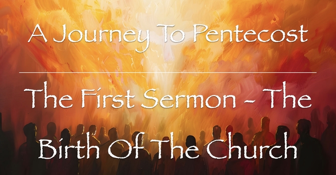 The First Sermon - The Birth Of The Church 