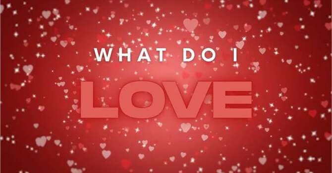 What Do I Love?