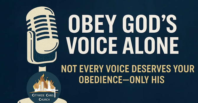 Obey God’s Voice Alone