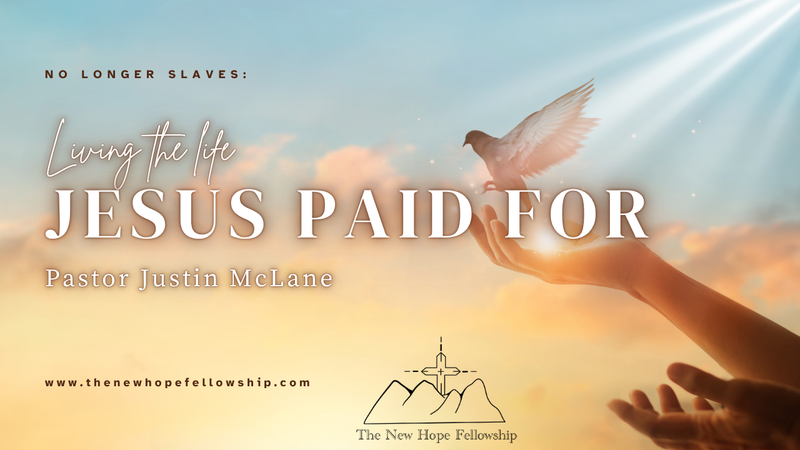 No longer slaves: Living the life Jesus paid for