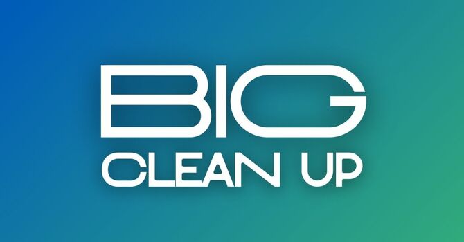 THE BIG CLEAN UP 2025