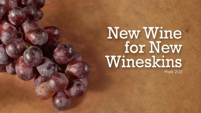 New Wine in New Wineskins