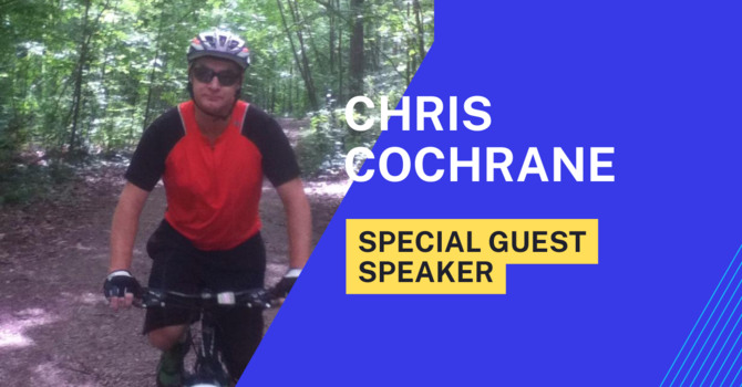 Guest Speaker Pastor Chris Cochrane