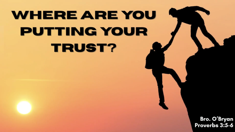 "Where Are You Putting Your Trust?"