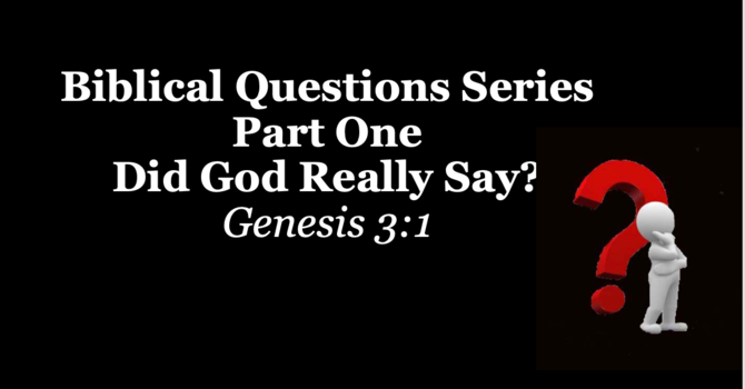 Did God really say?