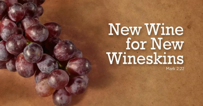 New Wine in New Wineskins