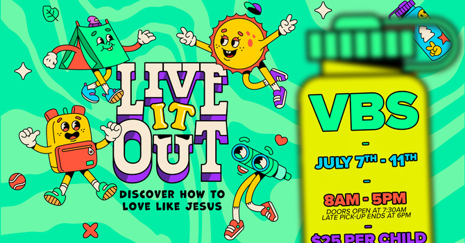VBS 2025: Live it Out
