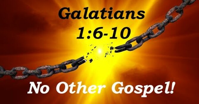 Galatians 1:6-10