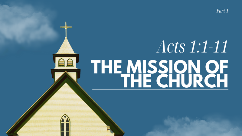 The Book of Acts Part 1: The Mission of the Church