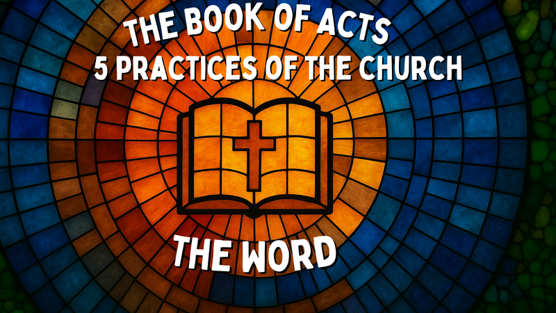 5 Practices of the Church: The Word