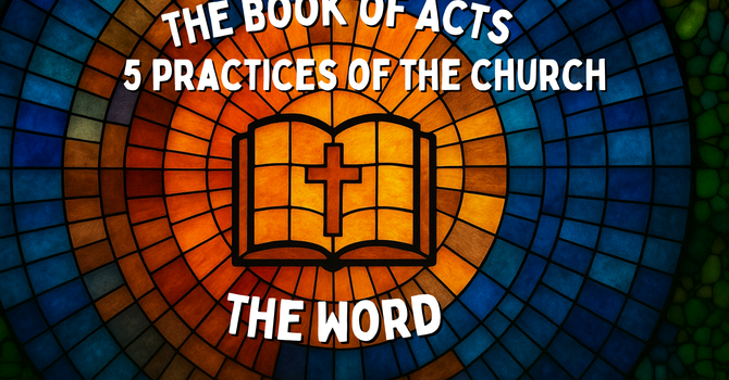 5 Practices of the Church: The Word
