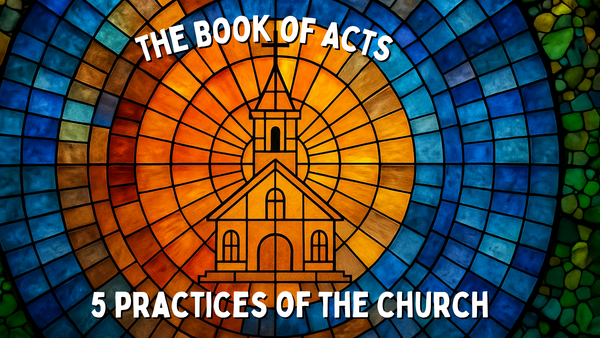 5 Practices of the Church